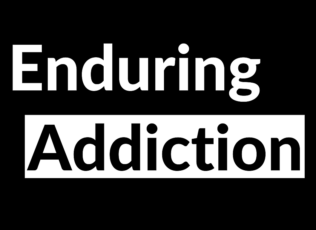 Enduring addiction