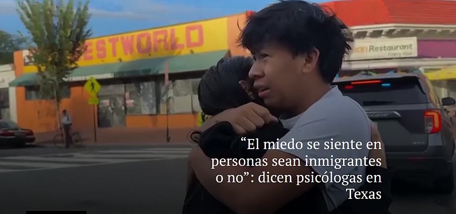 A young man hugs someone tightly on a street as text reads, “El miedo se siente en personas sean inmigrantes o no,” meaning “Fear is felt in people whether they are immigrants or not,” say psychologists in Texas.