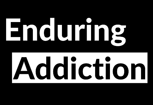 Enduring addiction