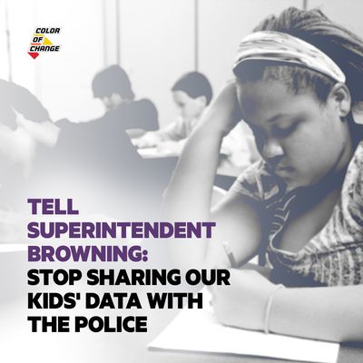A petition is circulating online asking Superintendent Kurt Browning to erase the sheriff's database of students. [ Color of Change ]